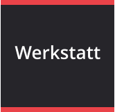 Werkstatt