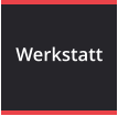 Werkstatt
